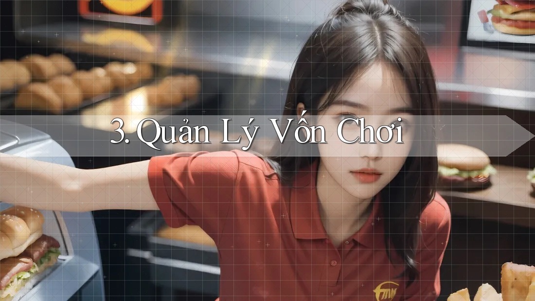 3. Quản Lý Vốn Chơi