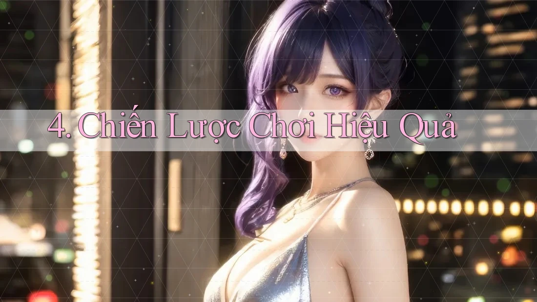 4. Chiến Lược Chơi Hiệu Quả