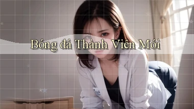 Bóng đá Thành viên mới