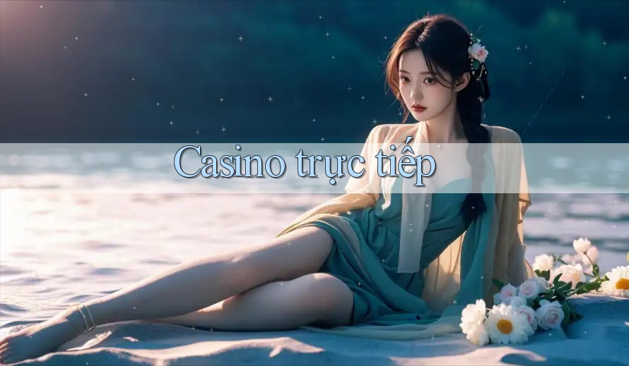 Casino trực tiếp