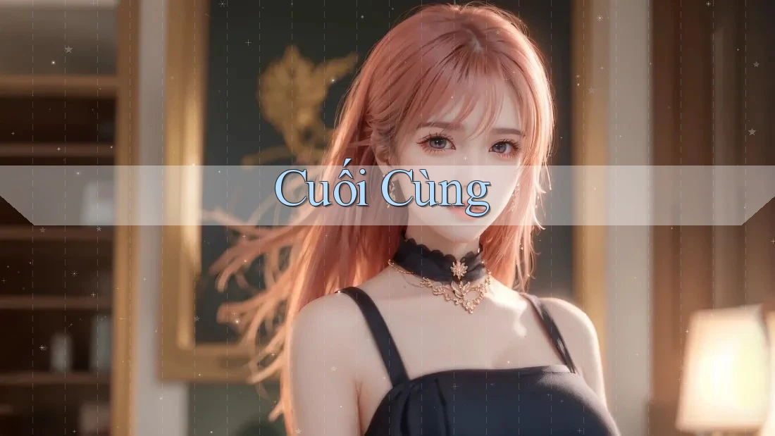 Cuối Cùng Cuối Cùng