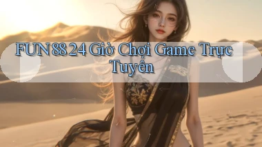 fun88 24 giờ chơi game trực tuyến