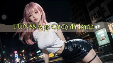 fun88 app cá độ đá banh