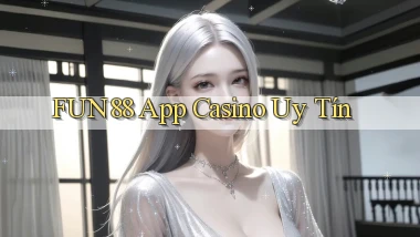 fun88 app casino uy tín