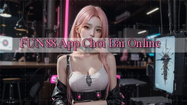 fun88 app chơi bài online