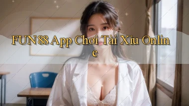 fun88 app chơi tài xỉu online