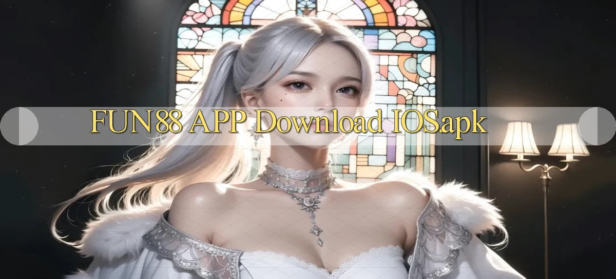 fun88 APP download iOS.apk