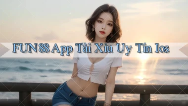 fun88 app tài xỉu uy tín ios