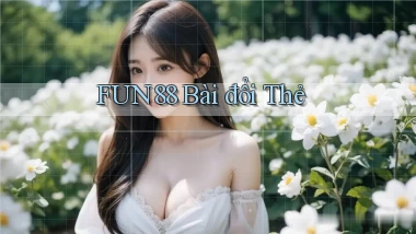 fun88 bài đổi thẻ