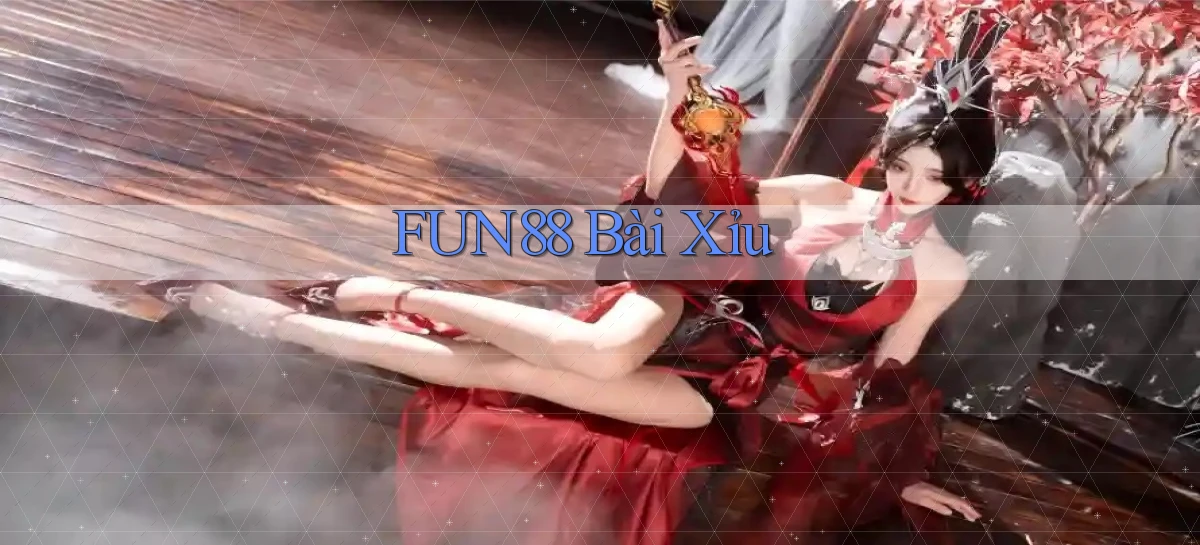 fun88 bài xỉu