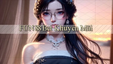 fun88 bet khuyến mãi