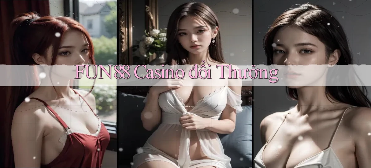 fun88 casino đổi thưởng