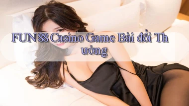 fun88 casino game bài đổi thưởng