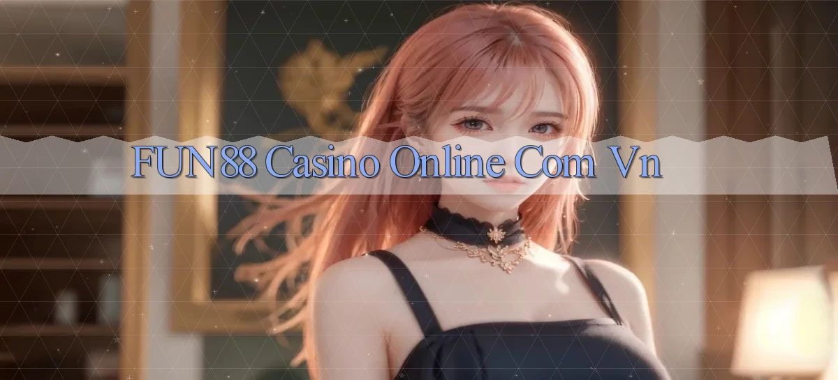 fun88 casino online com vn