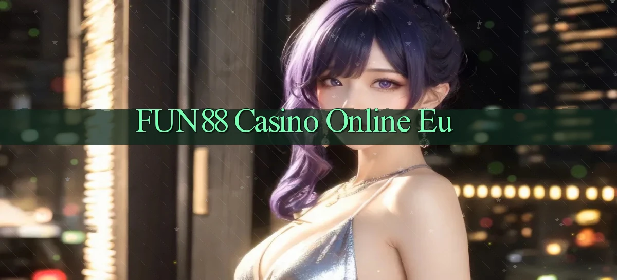 fun88 casino online eu