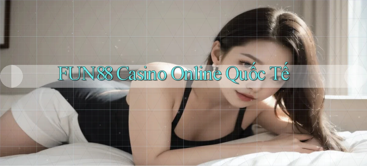 fun88 casino online quốc tế