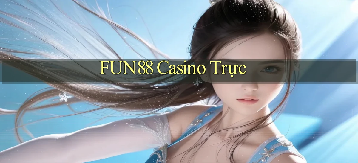 fun88 casino trực