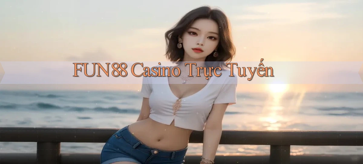 fun88 casino trực tuyến