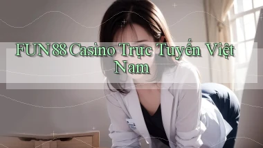 fun88 casino trực tuyến việt nam