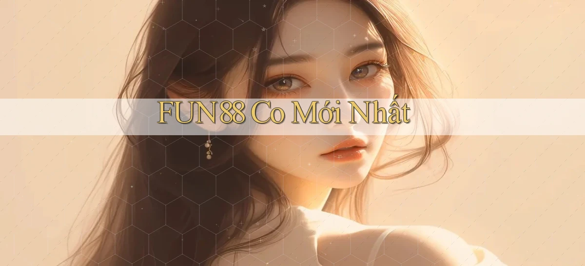 fun88 co mới nhất