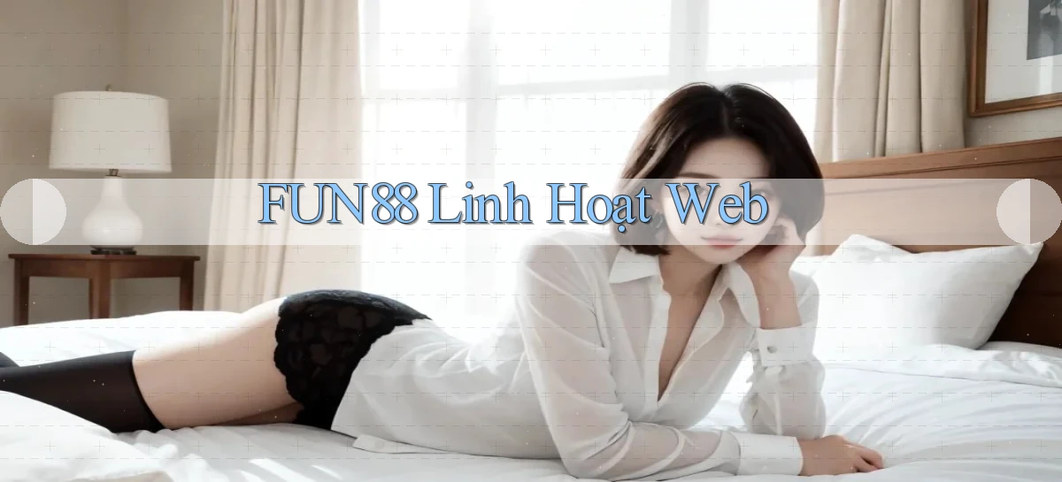 fun88 linh hoạt web