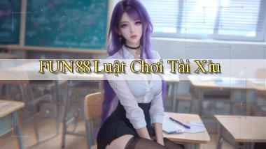 fun88  luật chơi tài xỉu