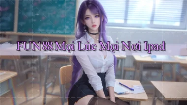 fun88 mọi lúc mọi nơi ipad