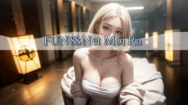 fun88 net mới ra