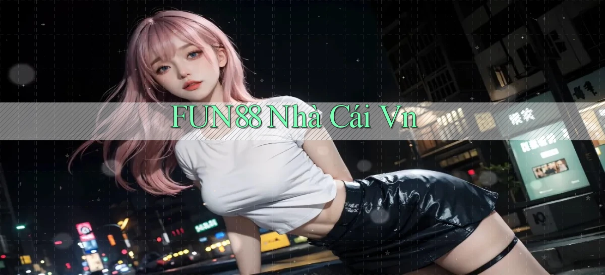 fun88  nhà cái vn