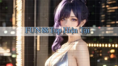 fun88 top hiện tại
