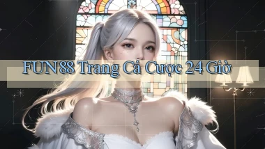 fun88 trang cá cược 24 giờ