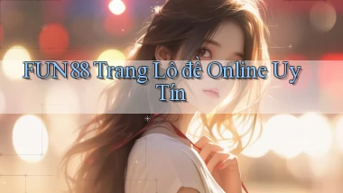 fun88  trang lô đề online uy tín