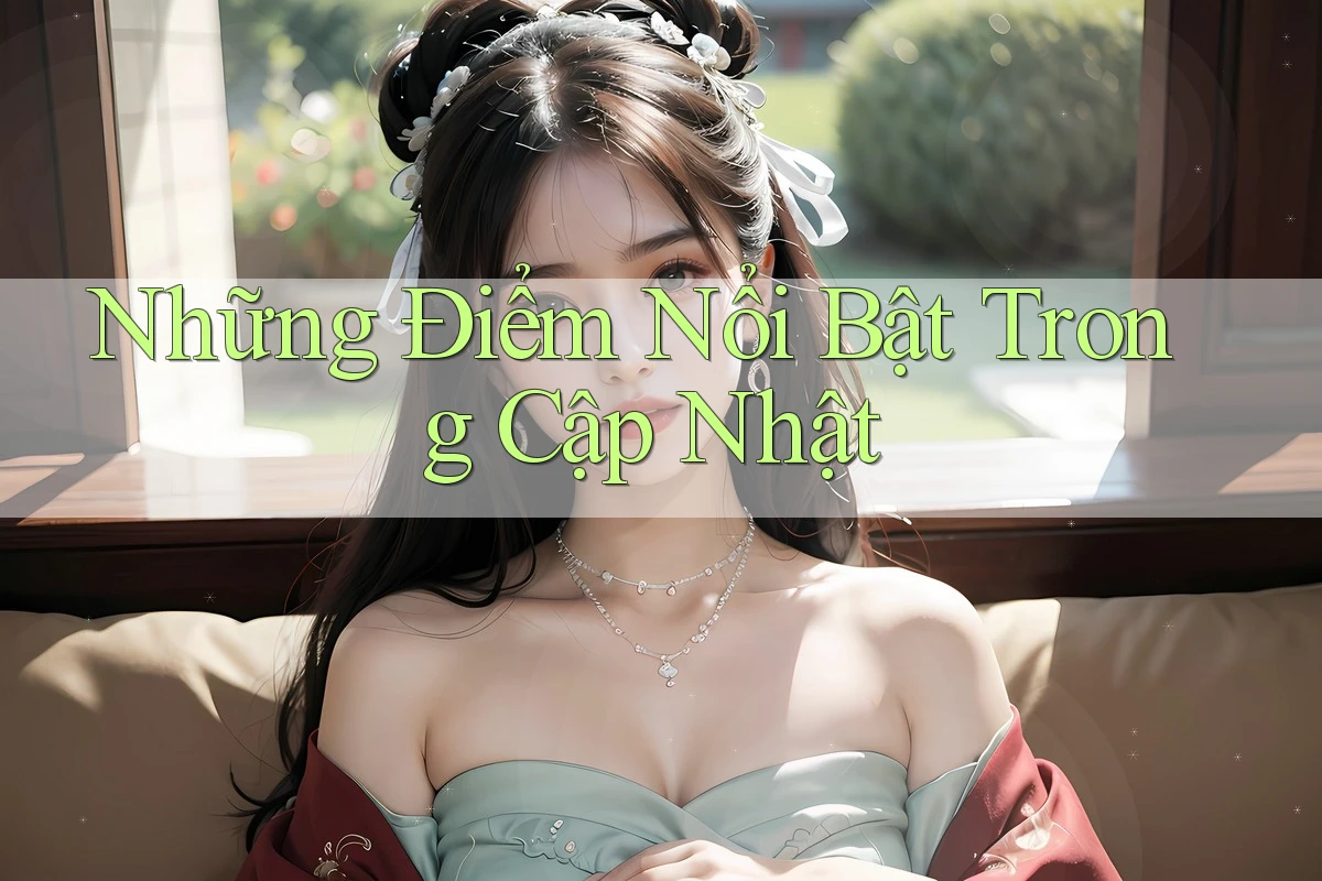 Những Điểm Nổi Bật Trong Cập Nhật