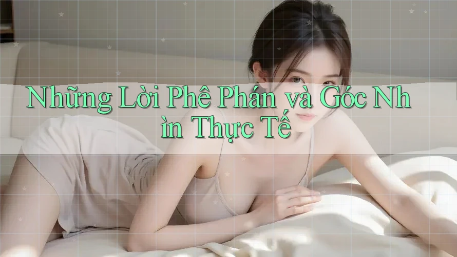 Những Lời Phê Phán và Góc Nhìn Thực Tế