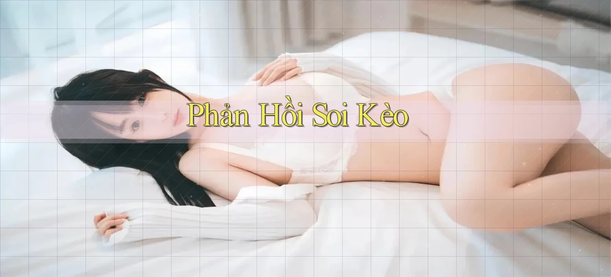 Phản hồi Soi kèo