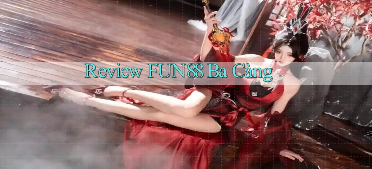 review fun88 ba càng