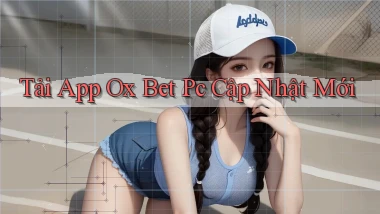 tải app ox bet pc cập nhật mới