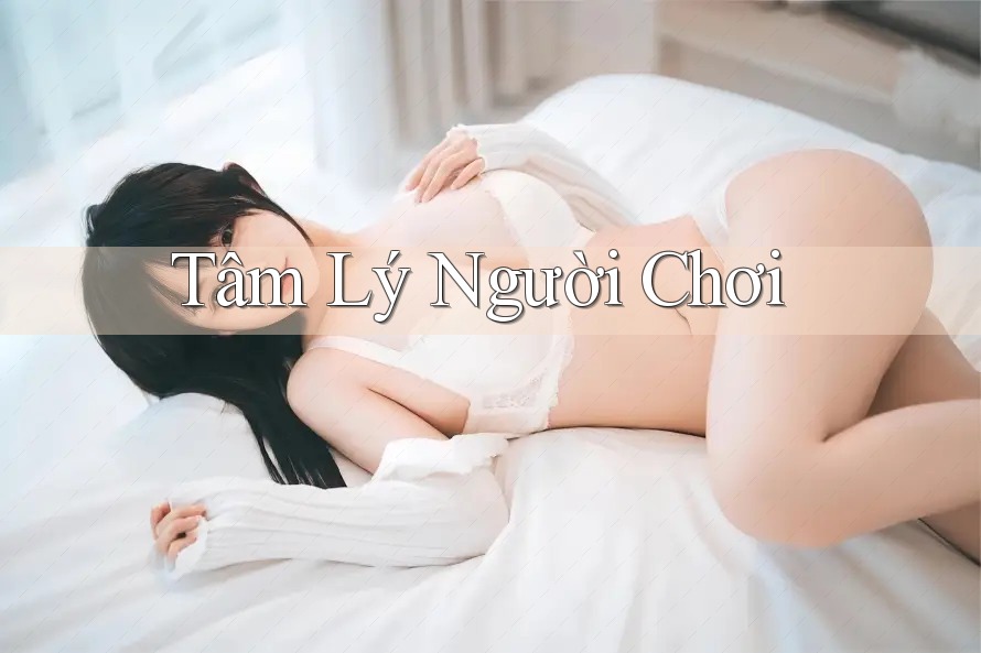 Tâm Lý Người Chơi