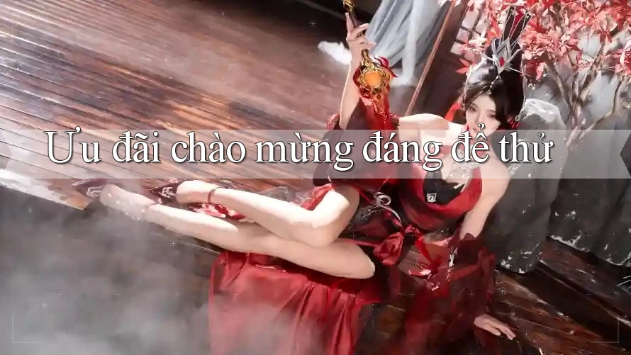 Ưu đãi chào mừng đáng để thử Ưu đãi chào mừng đáng để thử