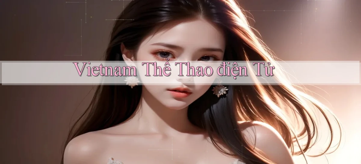 vietnam Thể thao điện tử